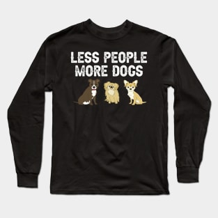 Less People More Dogs Long Sleeve T-Shirt